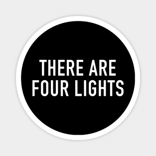 There are Four Lights Magnet